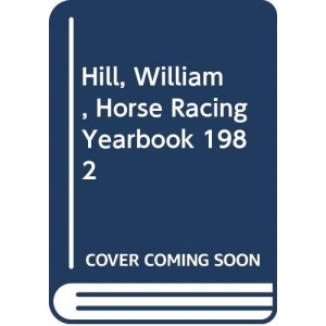 Hill, William, Horse Racing Yearbook 1982