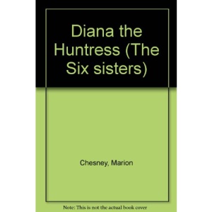 Diana the Huntress (The Six sisters)