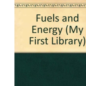 Fuels and Energy (My First Library)