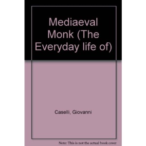 Mediaeval Monk (The Everyday life of)