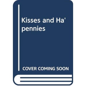 Kisses & Ha'pennies