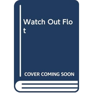 Watch Out Flot