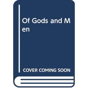 Of Gods and Men