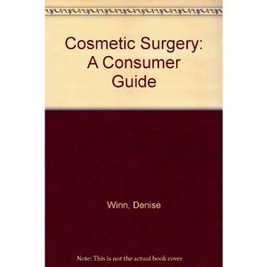 Cosmetic Surgery: A Consumer Guide