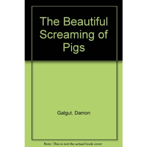The Beautiful Screaming of Pigs