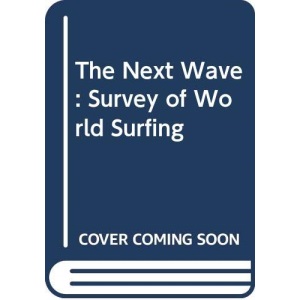 The Next Wave: Survey of World Surfing