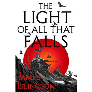 The Light of All That Falls: Book 3 of the Licanius trilogy