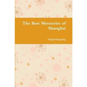 The Best Memories of Shanghai