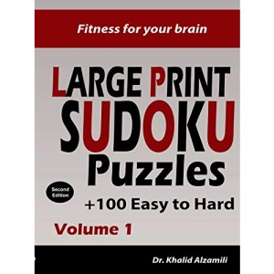 Fitness for your brain: Large Print SUDOKU Puzzles: 100+ Easy to Hard Puzzles - Train your brain anywhere, anytime! (Large Print Puzzles)