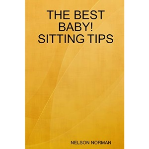 THE BEST BABY! SITTING TIPS