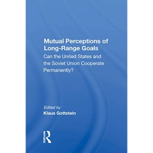 Mutual Perceptions of Long-Range Goals: Can the United States and the Soviet Union cooperate permanently?
