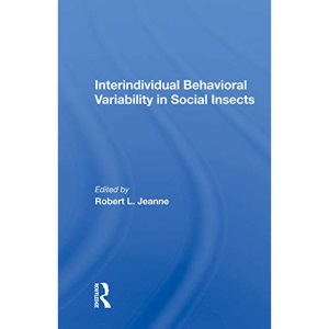 Interindividual Behavioral Variability In Social Insects