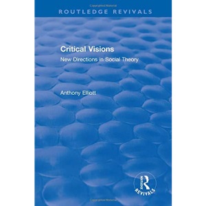 Routledge Revivals: Anthony Elliott: Early Works in Social Theory