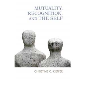 Mutuality, Recognition, and the Self: Psychoanalytic Reflections