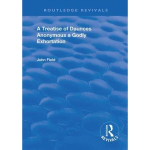A Treatise of Daunces and A Godly Exhortation (Routledge Revivals)