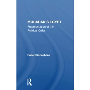 Mubarak's Egypt: Fragmentation Of The Political Order