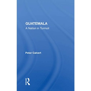 Guatemala: A Nation In Turmoil