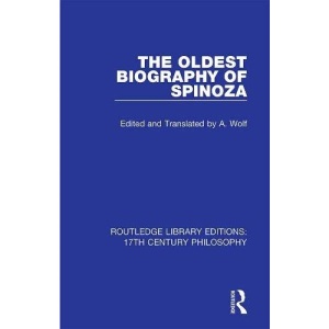 The Oldest Biography of Spinoza (Routledge Library Editions: 17th Century Philosophy)