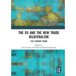 The EU and the New Trade Bilateralism: 21st Century Trade (Journal of European Integration Special Issues)