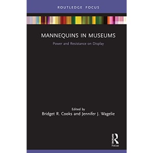 Mannequins in Museums: Power and Resistance on Display