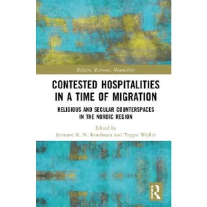 Contested Hospitalities in a Time of Migration: Religious and Secular Counterspaces in the Nordic Region (Religion, Resistance, Hospitalities)