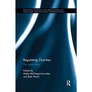 Regulating Charities: The Inside Story (Routledge Studies in the Management of Voluntary and Non-Pro)
