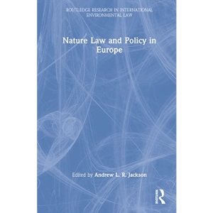 Nature Law and Policy in Europe (Routledge Research in International Environmental Law)