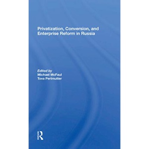 Privatization, Conversion, And Enterprise Reform In Russia