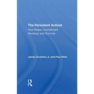 The Persistent Activist: How Peace Commitment Develops And Survives