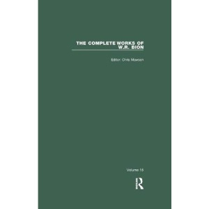The Complete Works of W.R. Bion: Volume 15