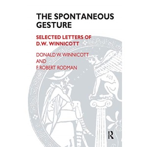 The Spontaneous Gesture: Selected Letters of D.W. Winnicott