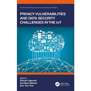 Privacy Vulnerabilities and Data Security Challenges in the IoT (Internet of Everything IoE)