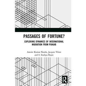 Passages of Fortune?: Exploring Dynamics of International Migration from Punjab