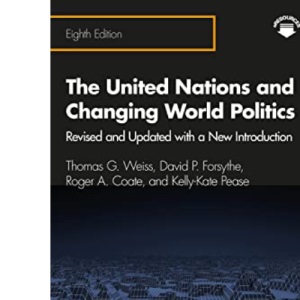 The United Nations and Changing World Politics: Revised and Updated with a New Introduction