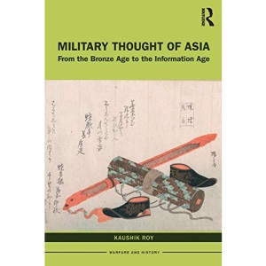 Military Thought of Asia: From the Bronze Age to the Information Age (Warfare and History)