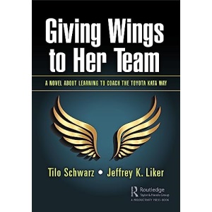 Giving Wings to Her Team: A Novel About Learning to Coach the Toyota Kata Way