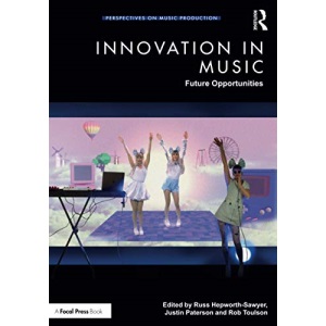 Innovation in Music: Future Opportunities (Perspectives on Music Production)