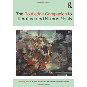The Routledge Companion to Literature and Human Rights (Routledge Literature Companions)