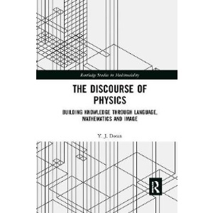 The Discourse of Physics: Building Knowledge through Language, Mathematics and Image (Routledge Studies in Multimodality)
