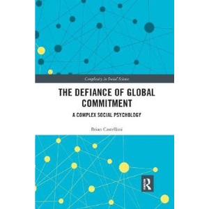 The Defiance of Global Commitment: A Complex Social Psychology (Complexity in Social Science)
