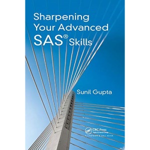 Sharpening Your Advanced SAS Skills
