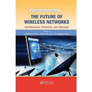 The Future of Wireless Networks: Architectures, Protocols, and Services