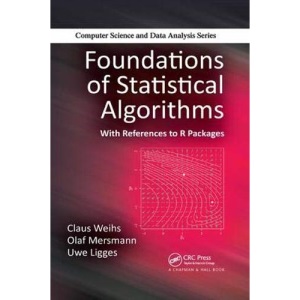 Foundations of Statistical Algorithms: With References to R Packages