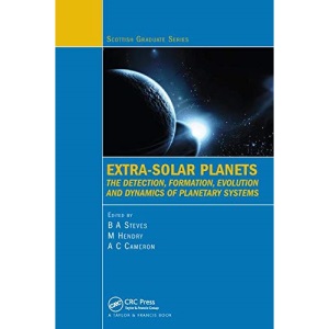 Extra-Solar Planets: The Detection, Formation, Evolution and Dynamics of Planetary Systems (Scottish Graduate)