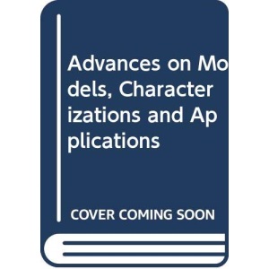 Advances on Models, Characterizations and Applications