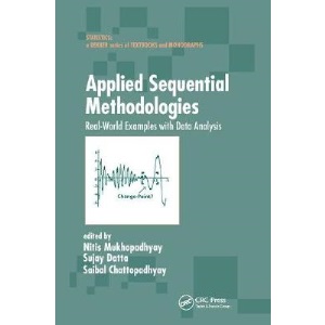 Applied Sequential Methodologies: Real-World Examples with Data Analysis (Statistics: A Textbooks and Monographs)