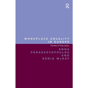 Workplace Equality in Europe: The Role of Trade Unions