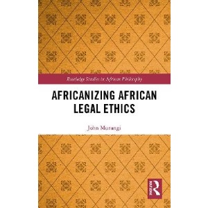 Africanizing African Legal Ethics (Routledge Studies in African Philosophy)