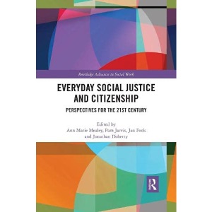 Everyday Social Justice and Citizenship: Perspectives for the 21st Century (Routledge Advances in Social Work)