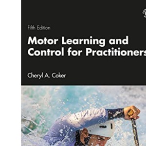 Motor Learning and Control for Practitioners